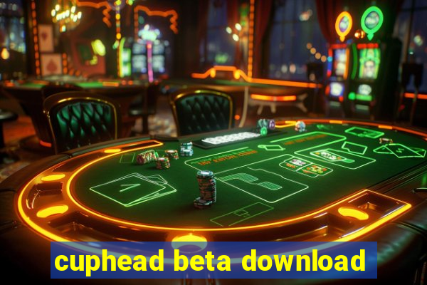 cuphead beta download